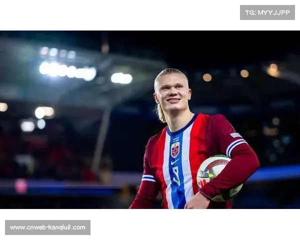 哈兰德:世界杯梦想驱动进球,愿为挪威创造历史